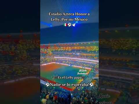Estadio Azteca Honor a Lefty Por mi México 🇲🇽