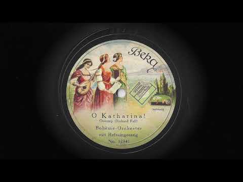 Oh Katharina ! *1924 - Bohème Orchester mit Refraingesang