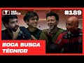 QUIÉN Tiene Que SER El DT De BOCA BIANCHI Está Para DIRIGIR VAR De Copas En VIVO ​