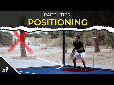 PADEL TIPS - BEST ADVISE FOR POSITIONING