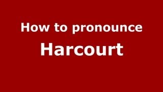 How to pronounce Harcourt