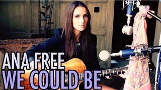 Ana Free - We Could Be (Original)