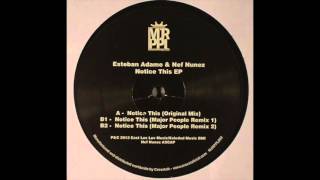 Esteban Adame & Nef Nunez  - Notice This (Major People Remix 1) [Major People]