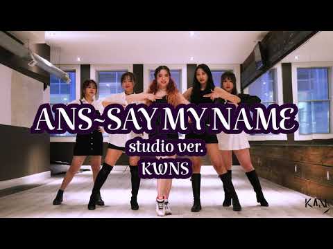[KWNS] ANS-SAY MY NAME dance cover