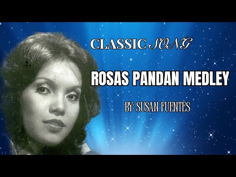 ROSAS PANDAN MEDLEY BY SUSAN FUENTES