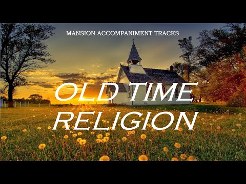 “Old Time Religion” - Hymn with Lyrics