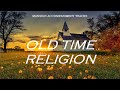 “Old Time Religion” - Hymn with Lyrics