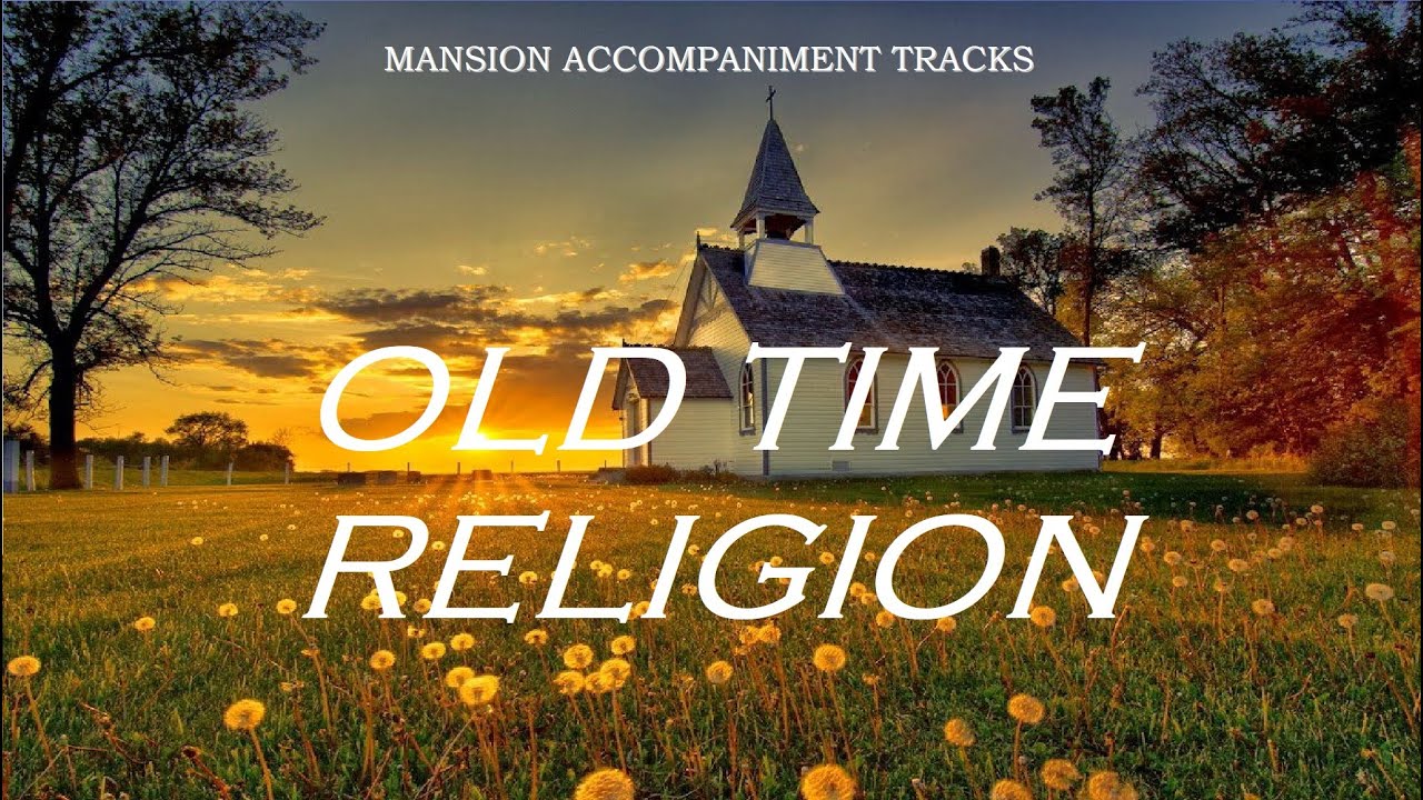 “Old Time Religion” - Hymn with Lyrics