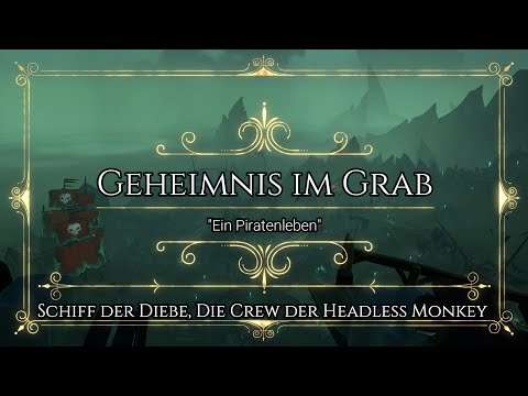SoT: Ein Piratenleben "Geheimnis im Grab", "Schiff der Diebe", "Die Crew der Headless Monkey" Guide