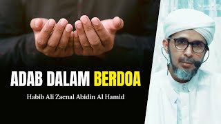 Download lagu ADAB DALAM BERDOA Tanya Jawab | Habib Ali Zaenal Abidin Al Hamid mp3