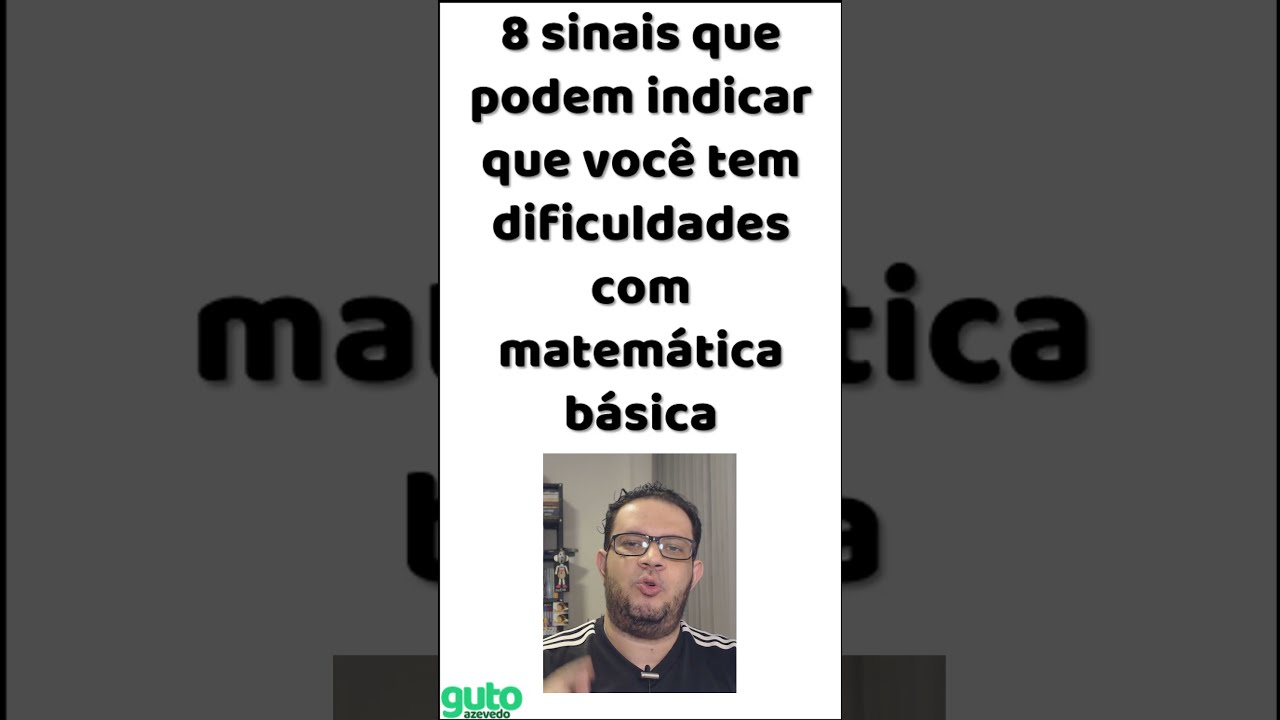 Oito sinais que podem indicar que você tem dificuldades em matemática básica #shorts #gutoazevedo