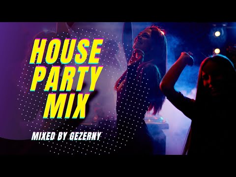 House Party Mix | Mixed By Gezerny