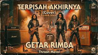 Download lagu Terpisah Akhirnya - GETAR RIMBA (Thrash Metal Cover) | A. Ramlie mp3 Download lagu Terpisah Akhirnya - GETAR RIMBA (Thrash Metal Cover) | A. Ramlie mp3