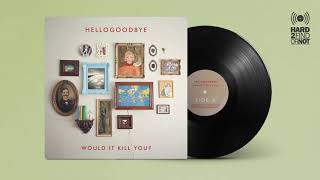 Hellogoodbye - When We First Kissed