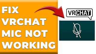 How To Fix VRChat Mic Not Working TV (Simple Solutions To Resolve The Issue In Minutes)