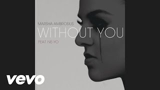 Marsha Ambrosius - Without You (Audio) ft. Ne-Yo