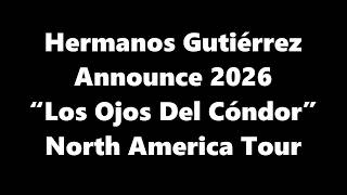 Hermanos Gutiérrez - Announce 2026 “Los Ojos Del Cóndor” North America Tour | #TourDrop