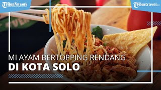 Mi Ayam Unik di Solo Bertopping Rendang dan Balado, Laris Jadi Incaran Pecinta Kuliner