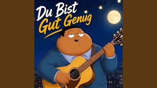 Download lagu Gut Genug (Du Bist Gut Genug) mp3