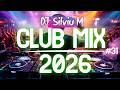 Music Mix 2026 31 Party Club Dance 2026 Best Remixes Of Popular Songs 2025 MEGAMIX DJ Silviu M