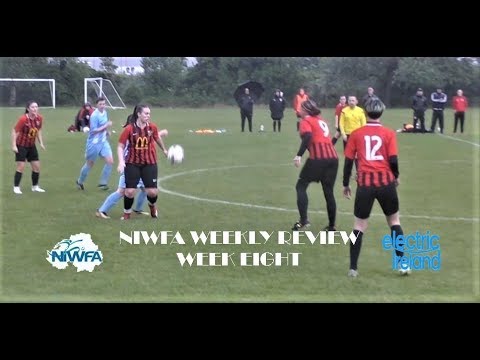 NI Womens Football Association Weekly Review 2019 - Week Eight