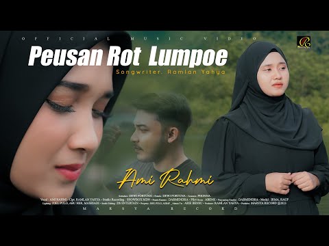 Ami Rahmi - Peusan Rot Lumpoe (Official Music Video)