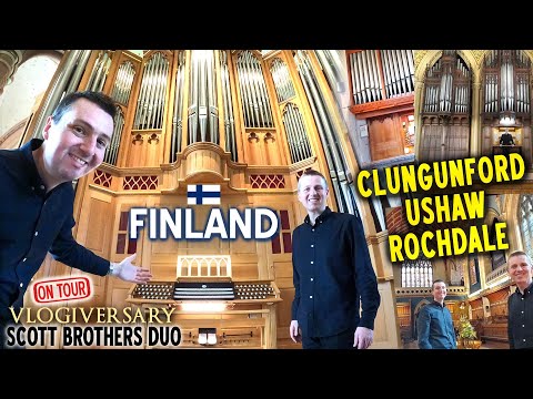PIPE ORGANS IN PORI FINLAND, CLUNGUNFORD, USHAW & ROCHDALE!!! SCOTT BROTHERS DUO ON TOUR