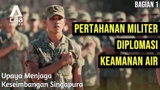 Cara Negara Kota Jaga Kedaulatan | Upaya Menjaga Keseimbangan Singapura - Bagian 1 | CNA.id