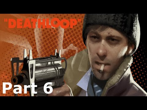 DEATHLOOP PS5 Walkthrough Gameplay Part 6