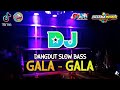 DJ DANGDUT GALA GALA REMIX VIRAL TIKTOK TERBARU 2021
