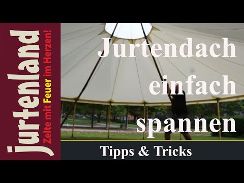 Jurtendach mit Zweibein spannen - Jurtenland