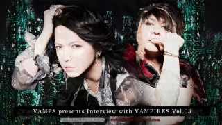 VAMPS presents Interview with VAMPIRES - Vol.3 -