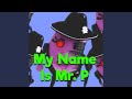 My Name Is Mr P