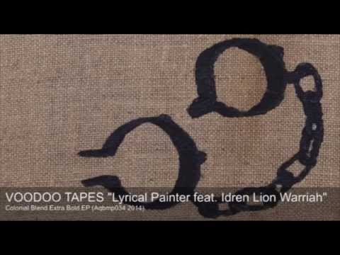 VOODOO TAPES - Lyrical Painter feat Idren Lion Warriah