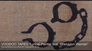 VOODOO TAPES - Lyrical Painter feat Idren Lion Warriah