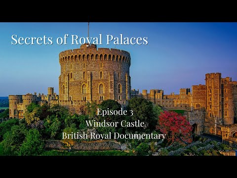 Secrets Of The Royal Palaces - S01E3 - Windsor Castle - British Royal Family Documentary