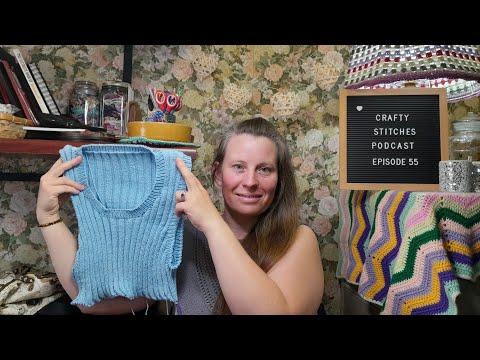 Crafty Stitches Podcast - Episode 55 - I RIPPED it out!