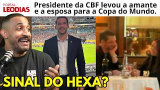 Presidente da CBF levou esposa e amante pra Copa? Notícias da Semana