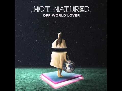Hot Natured - Off World Lover (Will Clarke Remix)