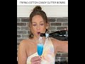 Trying Cotton Candy Glitter Bombs