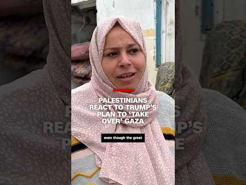 Palestinians react to Trump's plan to 'take over' Gaza