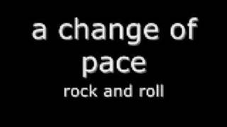 A change of pace - rock and roll