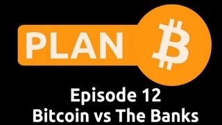 Bitcoin vs The Banks | Plan B 12
