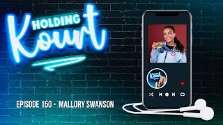 Episode 150 - Mallory Swanson - Holding Kourt podcast