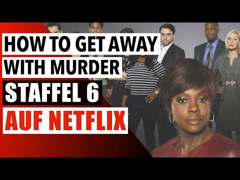 HOW TO GET AWAY WITH MURDER STAFFEL 6 auf NETFLIX 💻: How To Get Away With Murder Staffel 6 anschauen