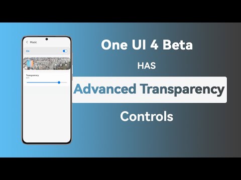 One UI 4 (Beta) features advanced Transparency controls🔥🔥🔥 | Samsung Android 12 | SammyFans