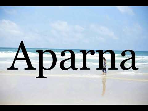 How To Pronounce Aparna🌈🌈🌈🌈🌈🌈Pronunciation Of Aparna