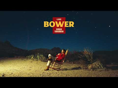 Luke Bower - Human Tomorrow (Official Audio)