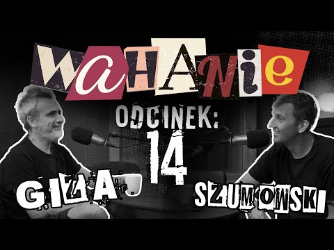 Wahanie podcast Szumowskiego i Gizy odc. 14
