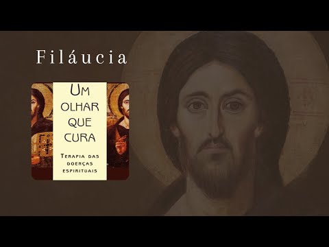 Um olhar que cura | Filáucia | Padre Paulo Ricardo
